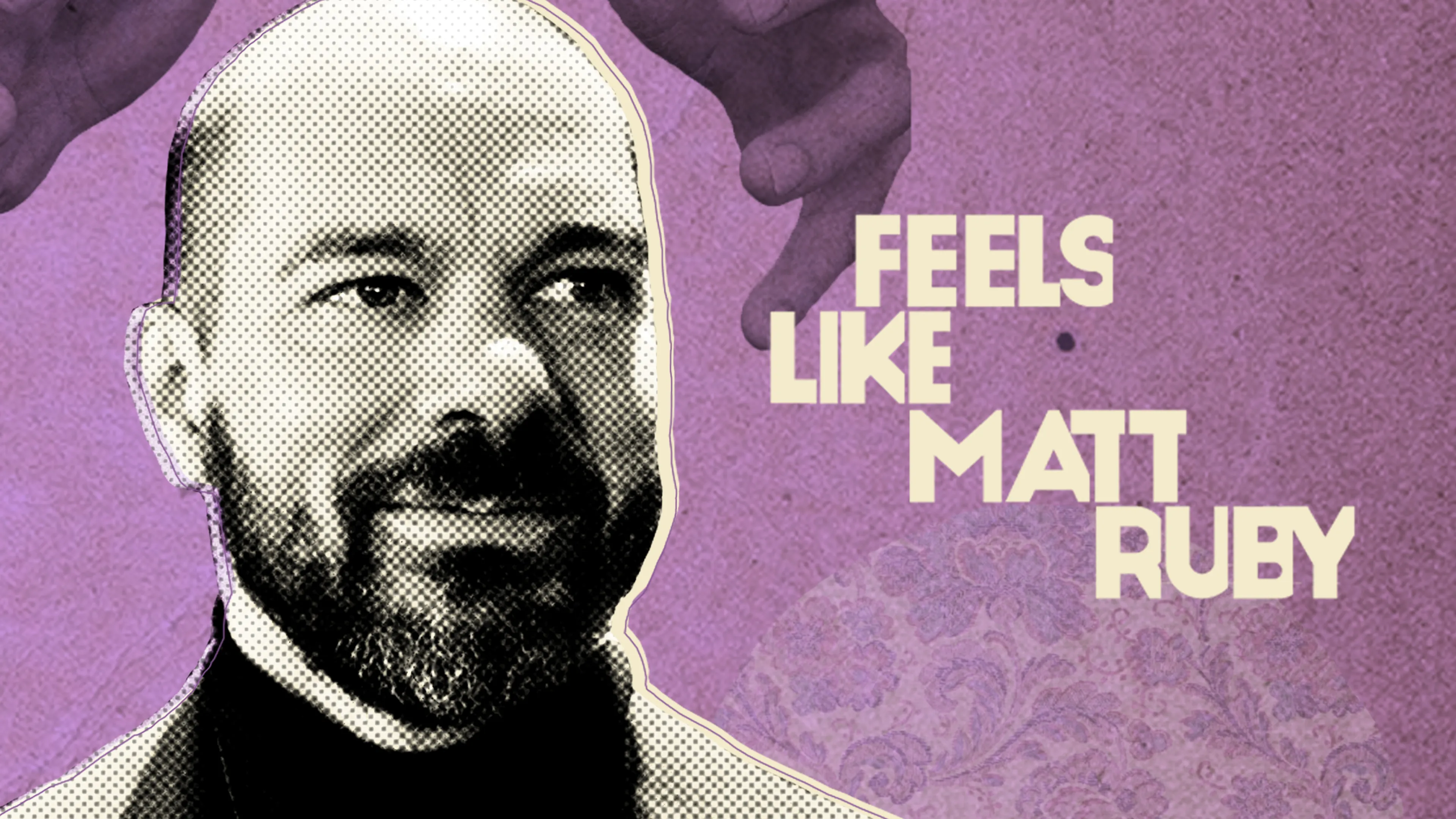 Feels Like Matt Ruby poster